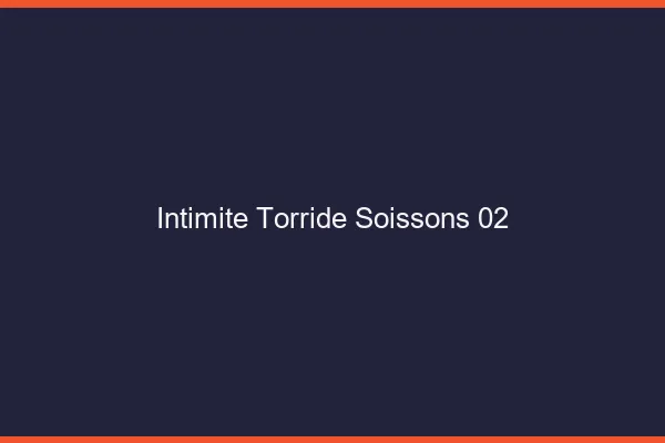 Intimite Torride Soissons