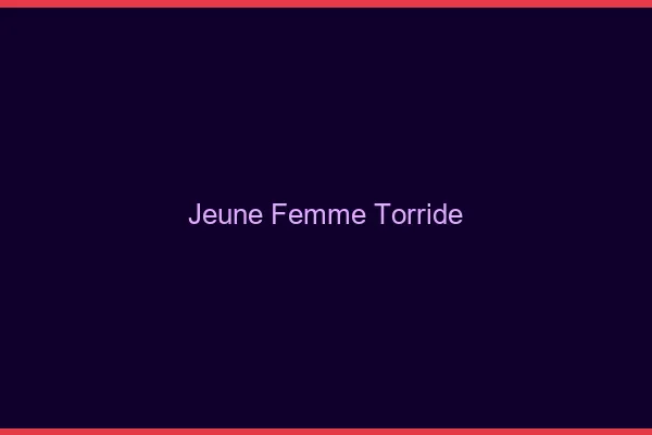 Jeune femme torride