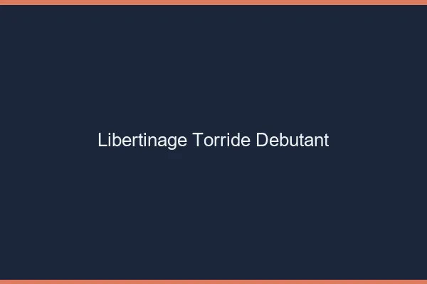 Libertinage torride debutant