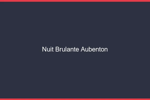 Nuit Brulante Aubenton