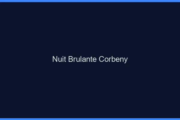 Nuit Brulante Corbeny