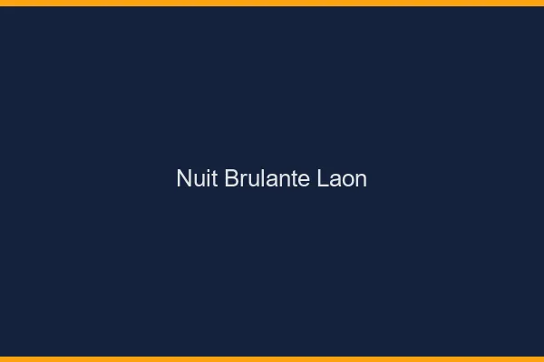 Nuit Brulante Laon