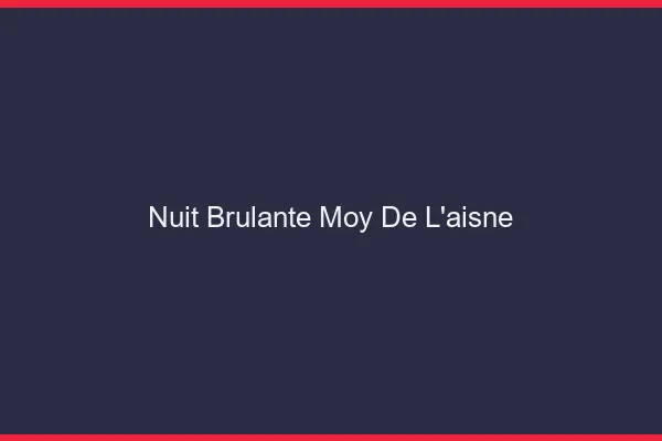 Nuit Brulante Moy-de-l'Aisne