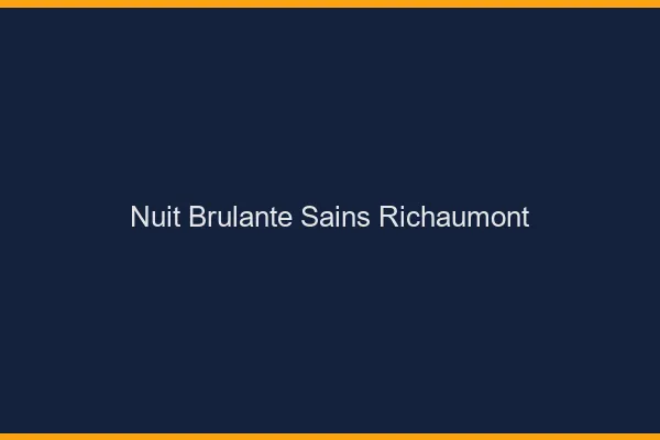 Nuit Brulante Sains-Richaumont