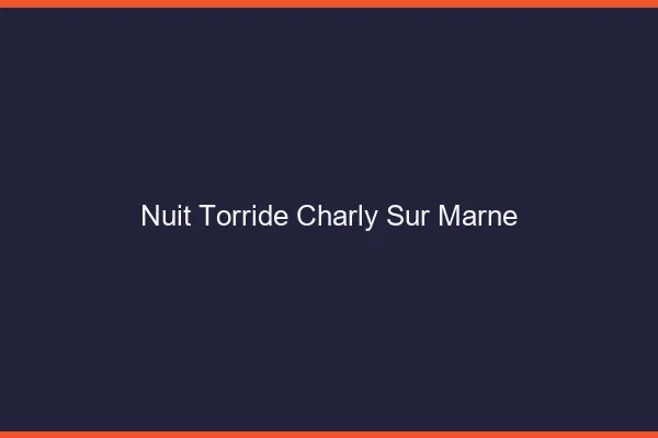 Nuit Torride Charly-sur-Marne