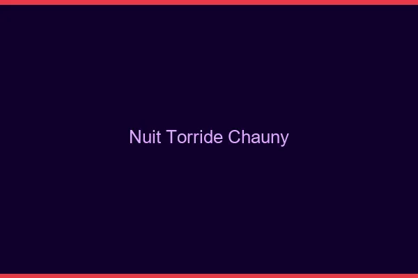 Nuit Torride Chauny