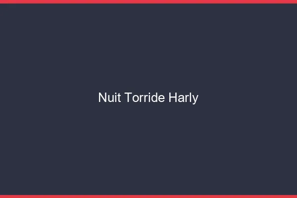 Nuit Torride Harly