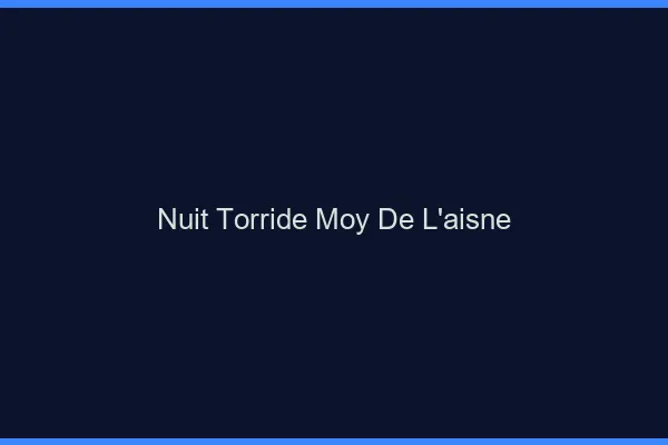 Nuit Torride Moy-de-l'Aisne