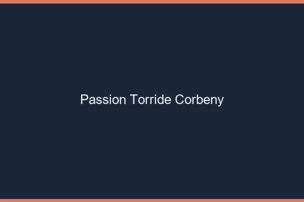 Passion Torride Corbeny