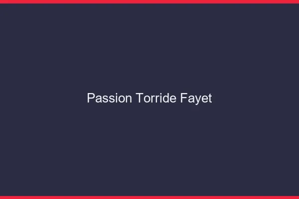 Passion Torride Fayet