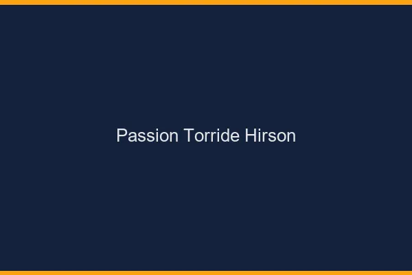 Passion Torride Hirson