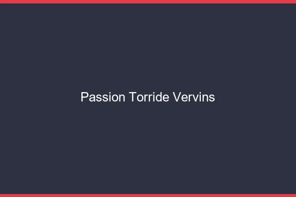 Passion Torride Vervins