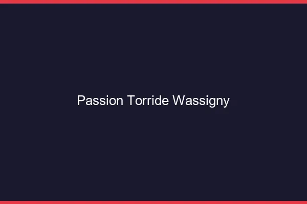 Passion Torride Wassigny