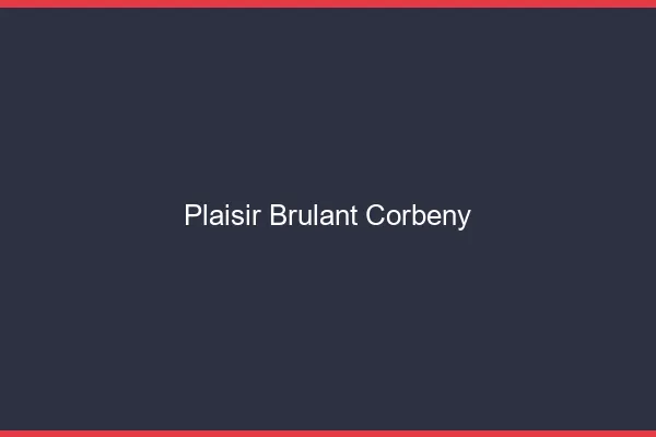 Plaisir Brulant Corbeny