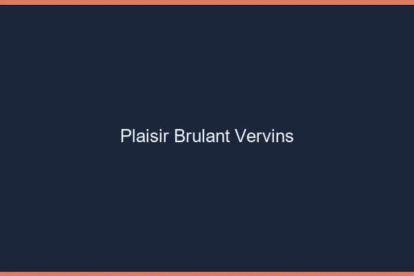 Plaisir Brulant Vervins