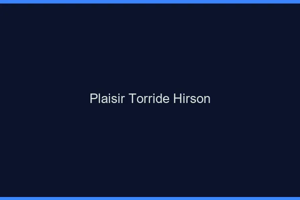 Plaisir Torride Hirson