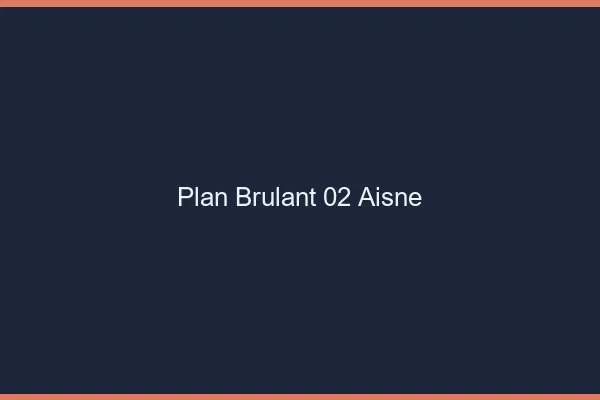 Plan Brulant 02 aisne