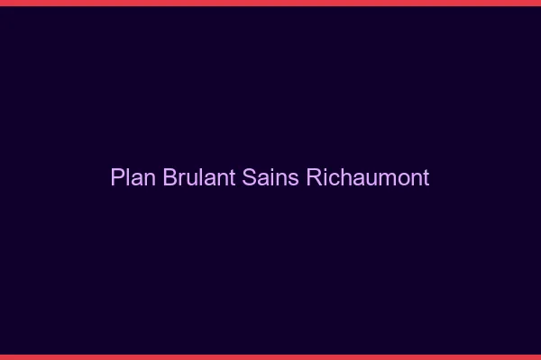 Plan Brulant Sains-Richaumont