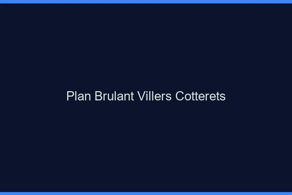 Plan Brulant Villers-Cotterets