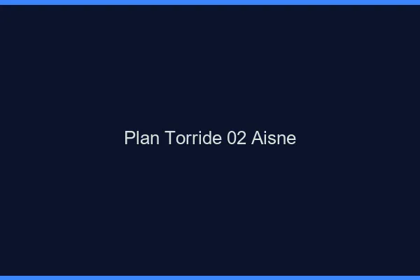 Plan Torride 02 aisne