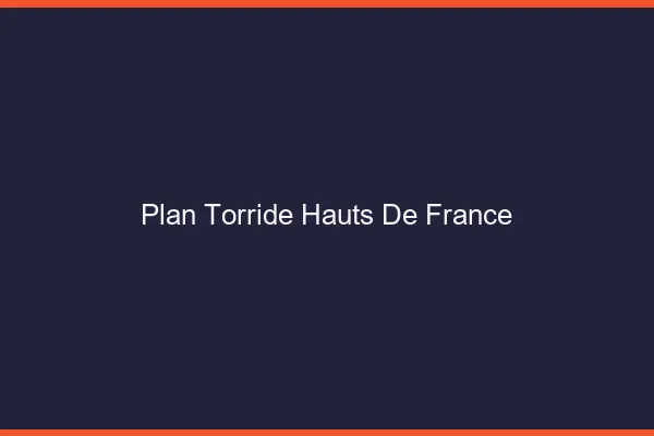 Plan torride Hauts-de-France