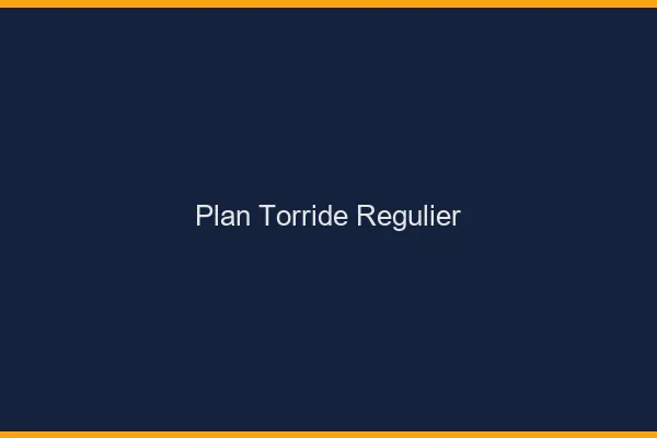 Plan torride regulier