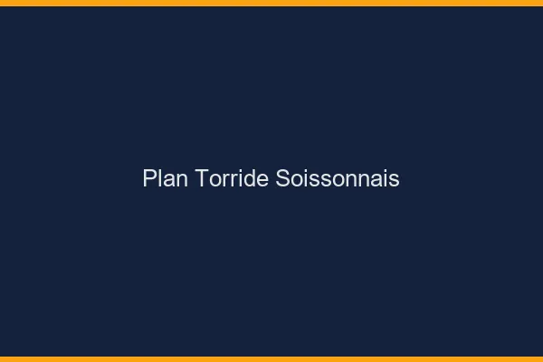 Plan torride Soissonnais
