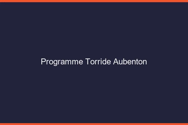 Programme Torride Aubenton