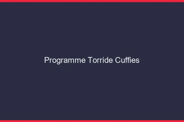 Programme Torride Cuffies