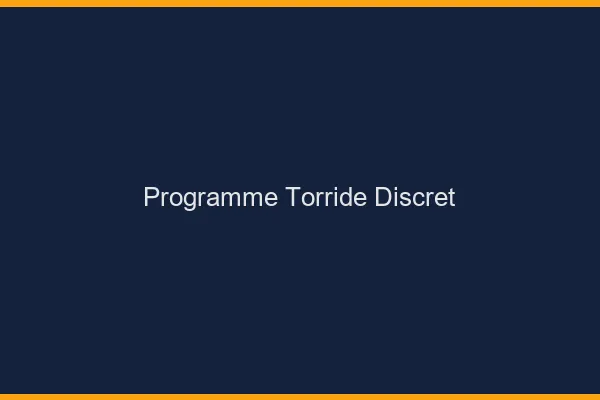 Programme torride discret