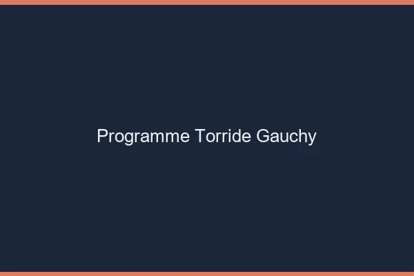 Programme Torride Gauchy