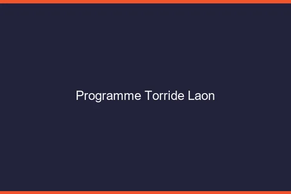 Programme Torride Laon
