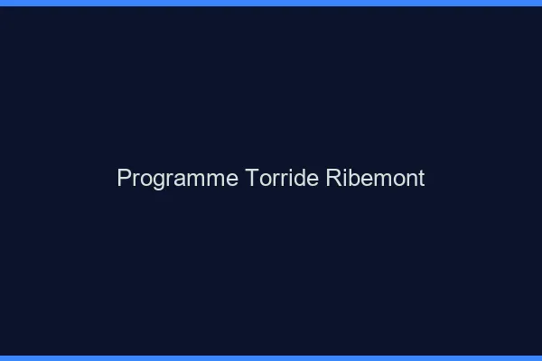 Programme Torride Ribemont