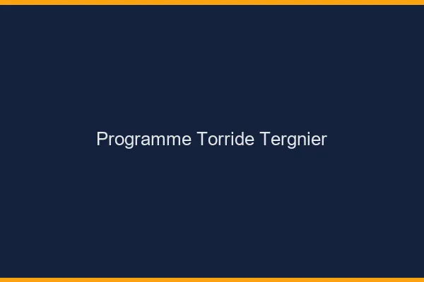Programme Torride Tergnier