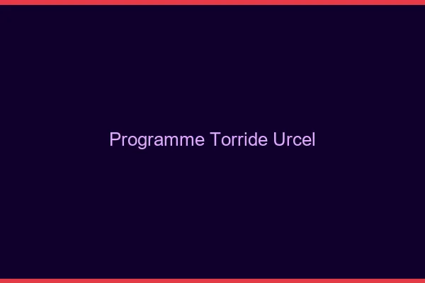 Programme Torride Urcel