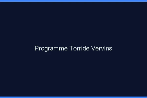 Programme Torride Vervins