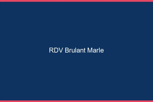 RDV Brulant Marle