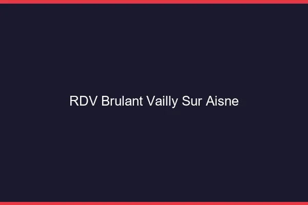 RDV Brulant Vailly-sur-Aisne