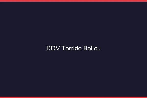 RDV Torride Belleu