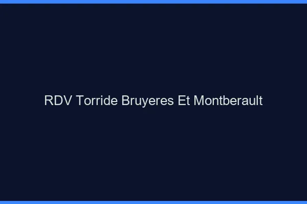RDV Torride Bruyeres-et-Montberault
