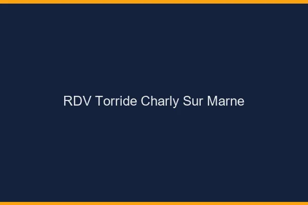 RDV Torride Charly-sur-Marne