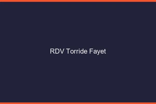 RDV Torride Fayet