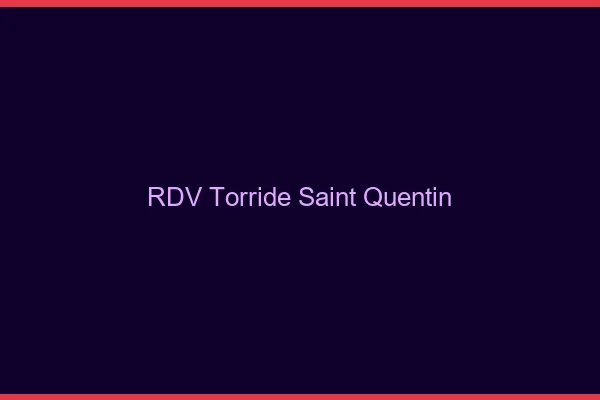 RDV Torride Saint-Quentin