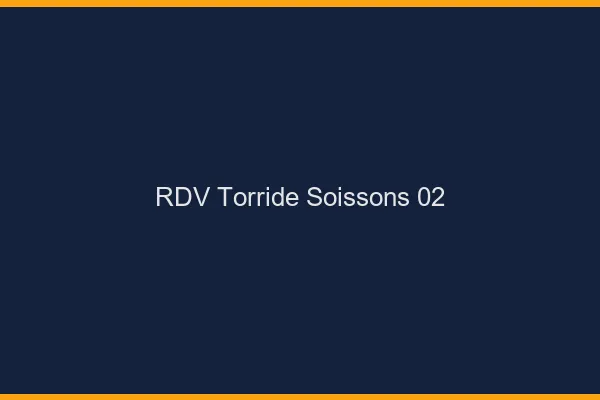RDV Torride Soissons