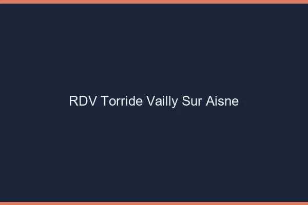 RDV Torride Vailly-sur-Aisne