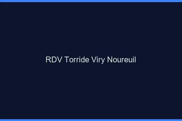RDV Torride Viry-Noureuil