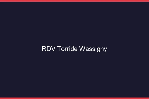 RDV Torride Wassigny