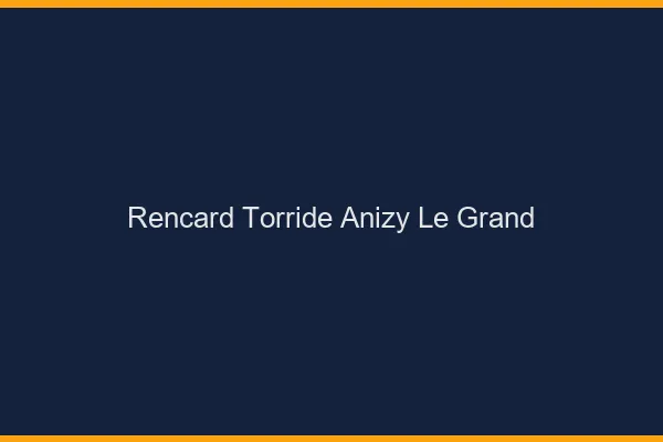 Rencard Torride Anizy-le-Grand