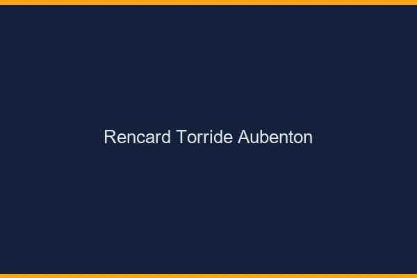 Rencard Torride Aubenton