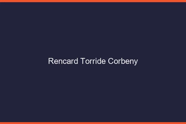 Rencard Torride Corbeny